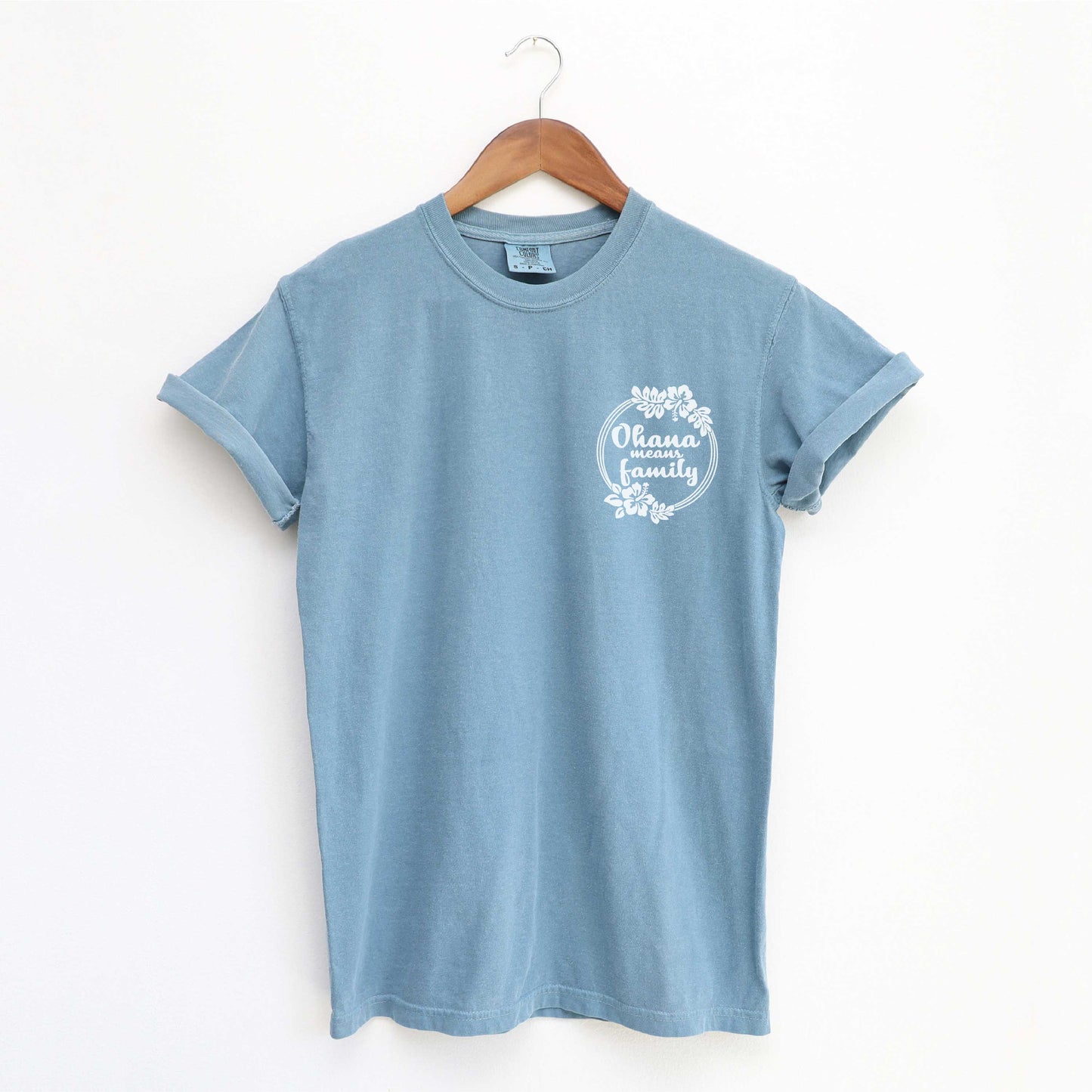 Ohana Means Family, Family Means No One Gets Left Behind or Forgotten Comfort Colors Shirt