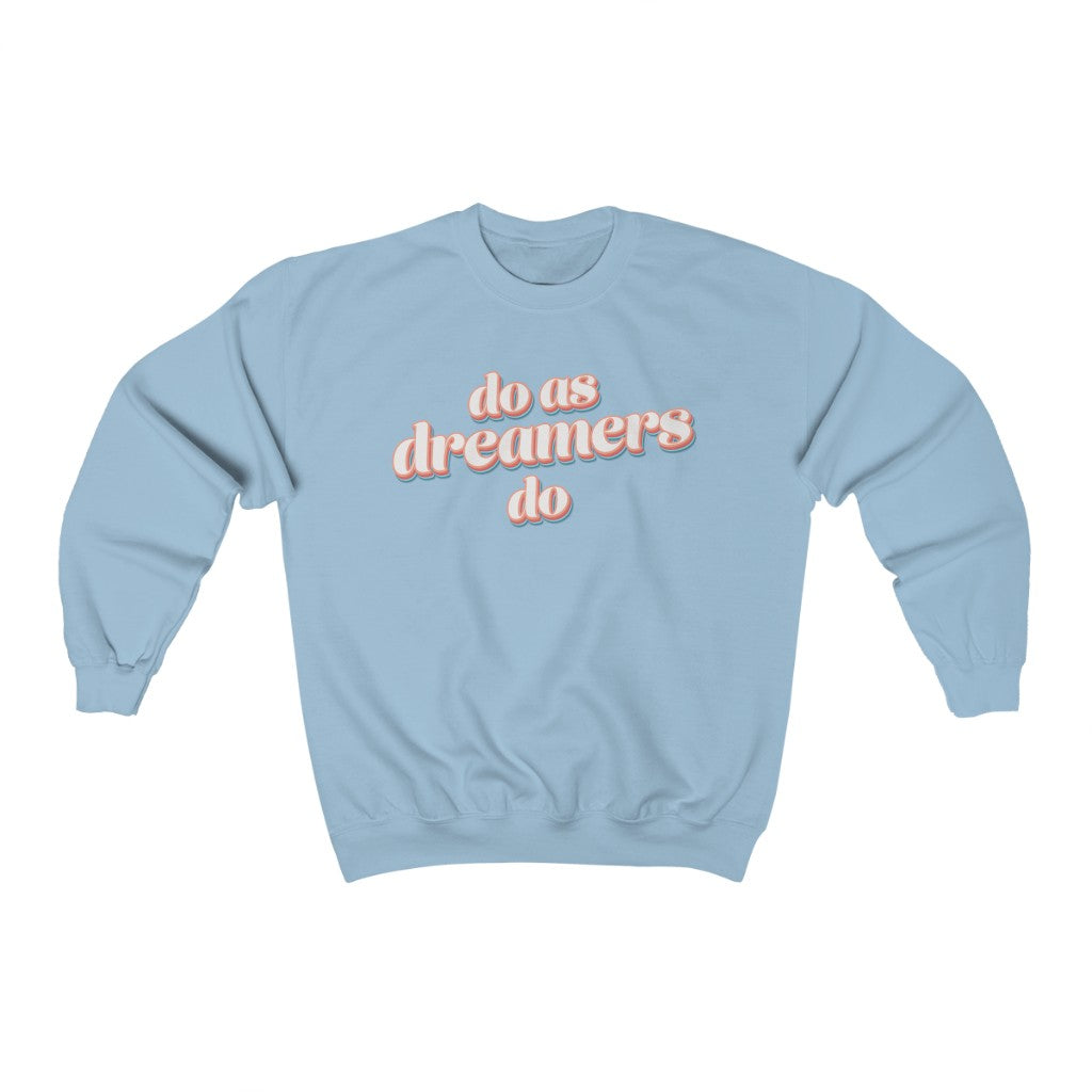 Do as dreamers do Heavy Blend™ Crewneck Sweatshirt - The Bold Designer