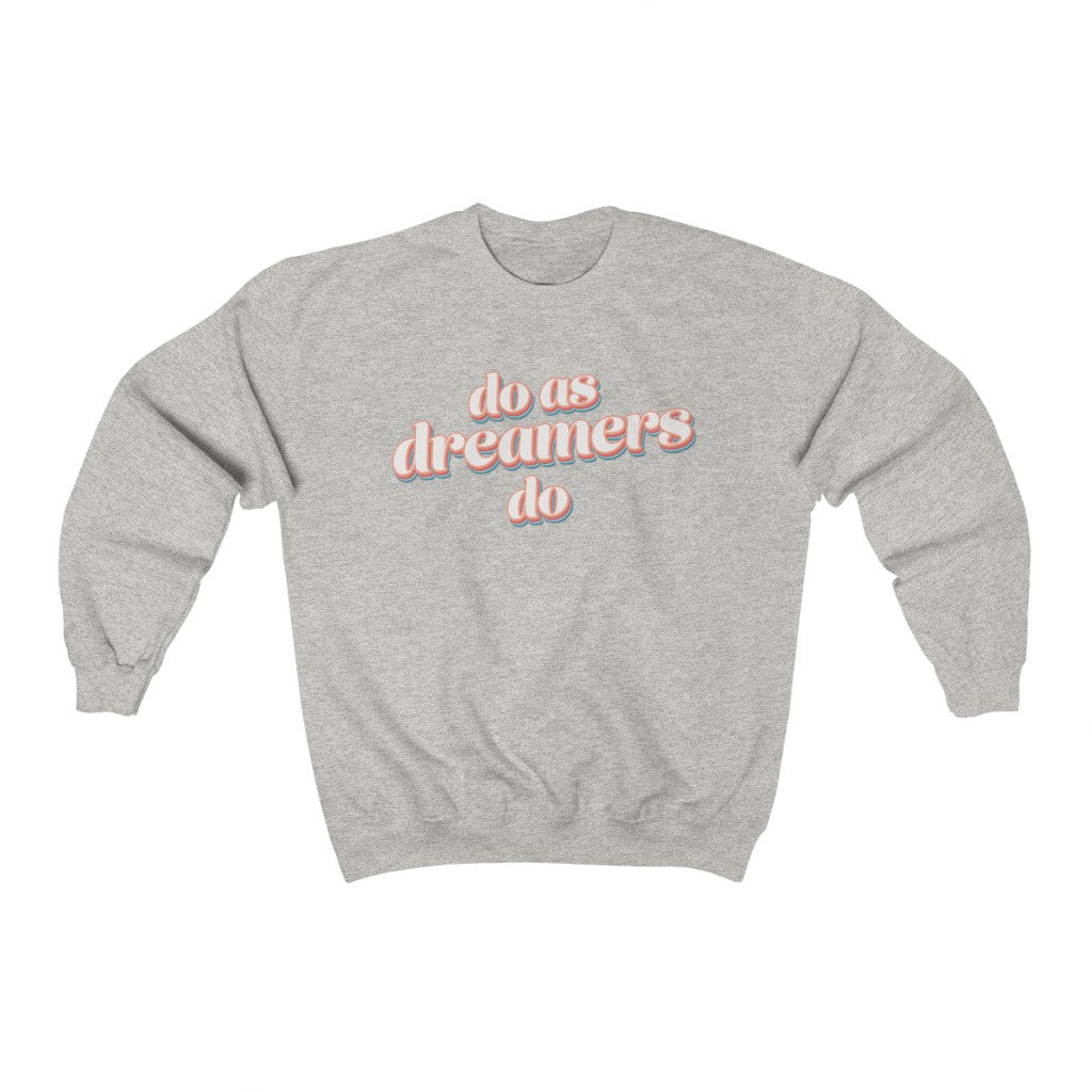 Do as dreamers do Heavy Blend™ Crewneck Sweatshirt - The Bold Designer