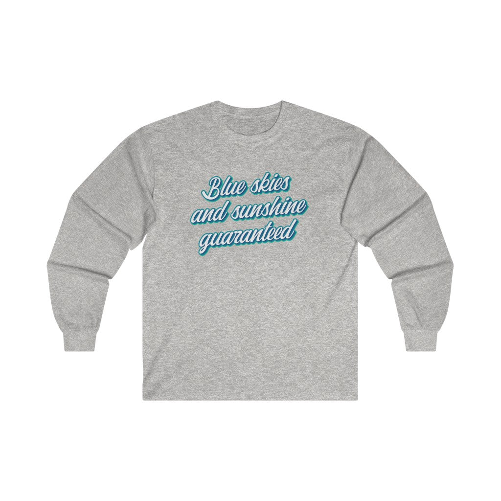 Blue skies and sunshine guaranteed Ultra Cotton Long Sleeve Shirt