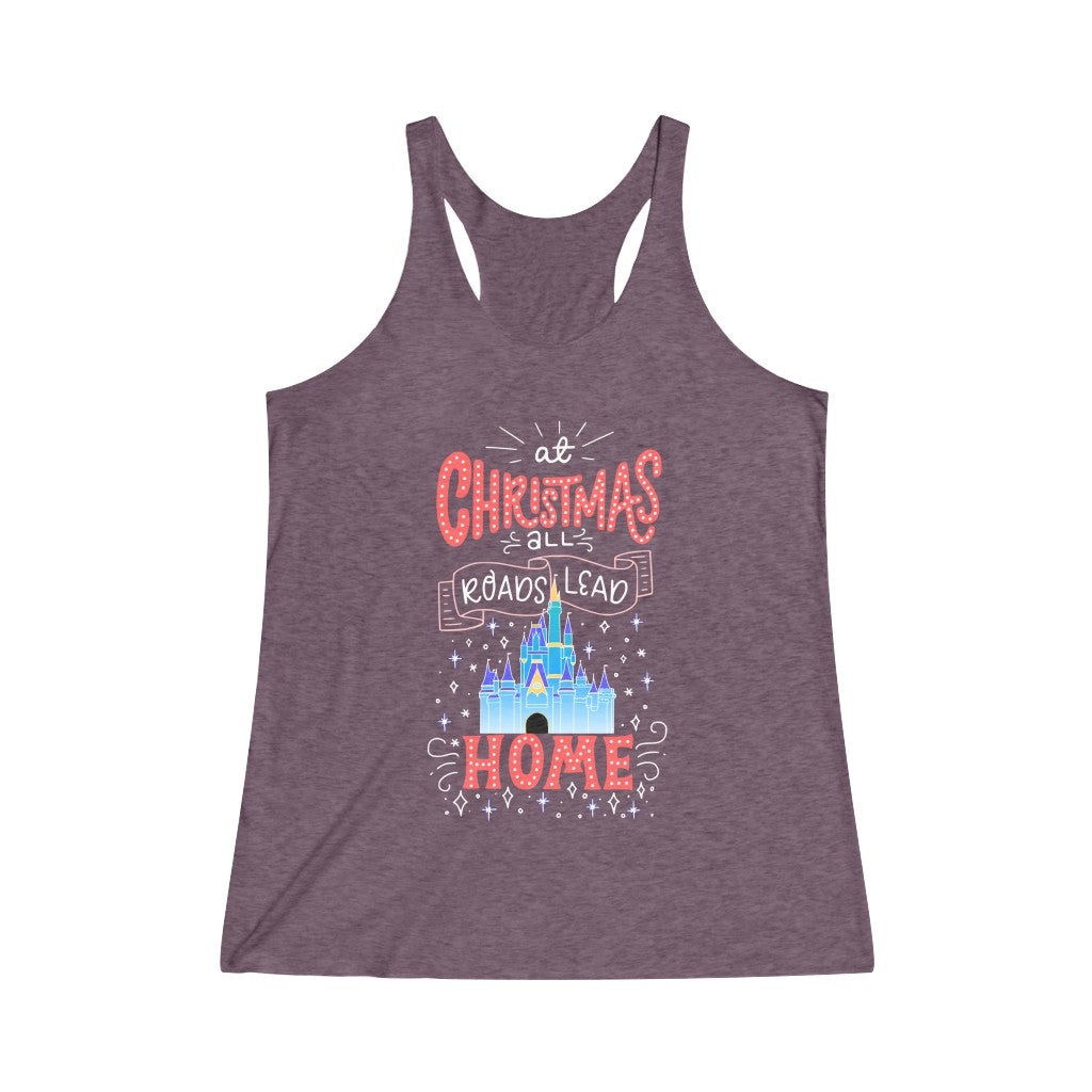 At Christmas all roads lead Home Magic Kingdom Women's Tri-Blend Racerback Tank Top - The Bold Designer