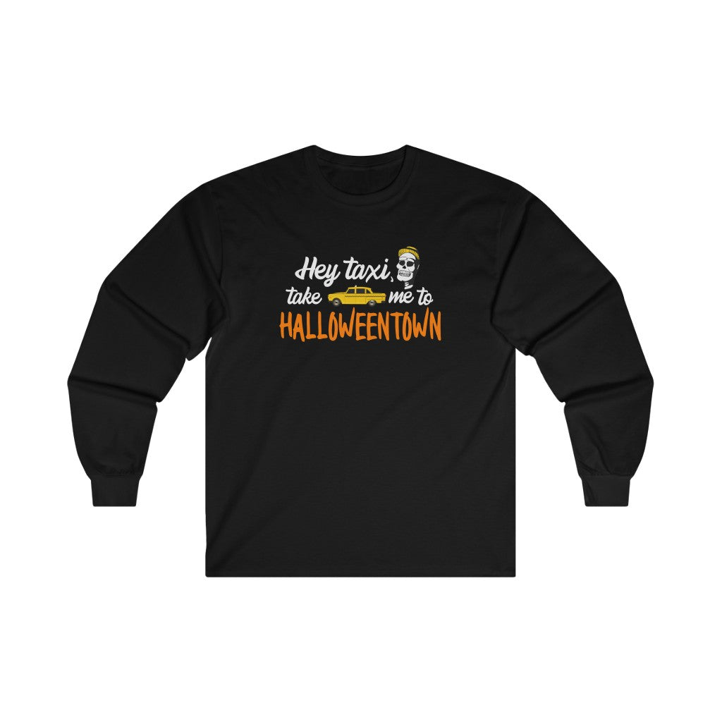 Hey taxi, take me to Halloweentown Ultra Cotton Long Sleeve Tee