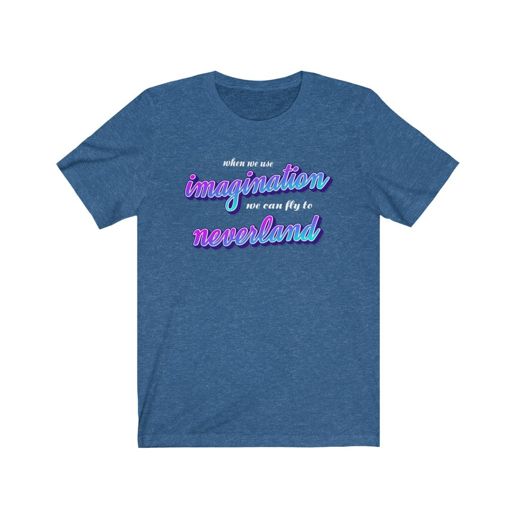 When we use imagination we can fly to neverland Shirt - The Bold Designer