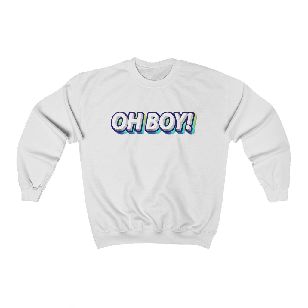 Oh Boy! Crewneck Sweatshirt