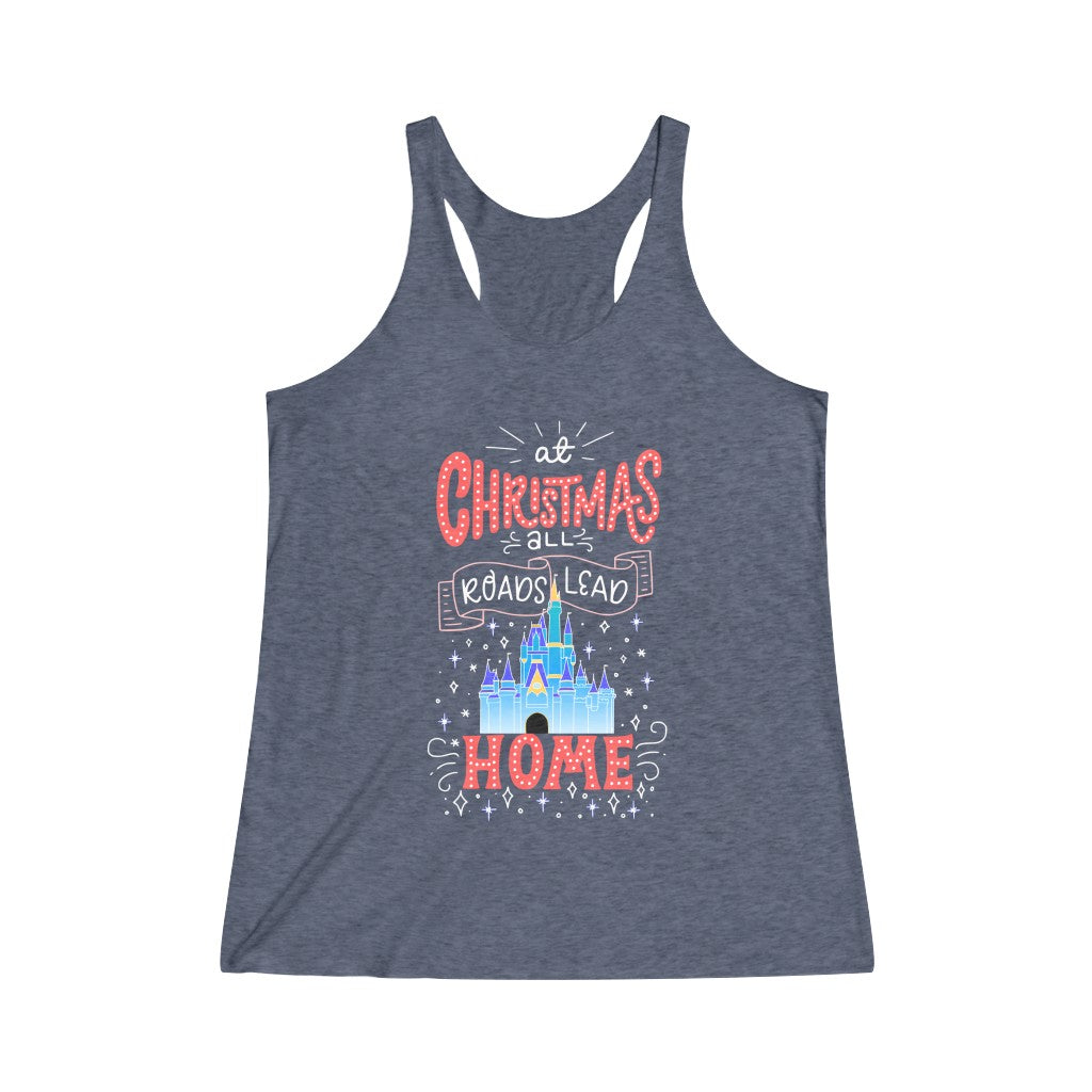 At Christmas all roads lead Home Magic Kingdom Women's Tri-Blend Racerback Tank Top - The Bold Designer