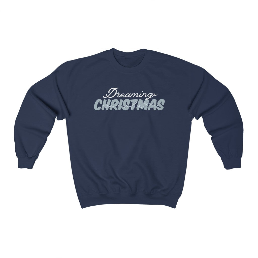 Dreaming Of A White Christmas Crewneck Sweatshirt