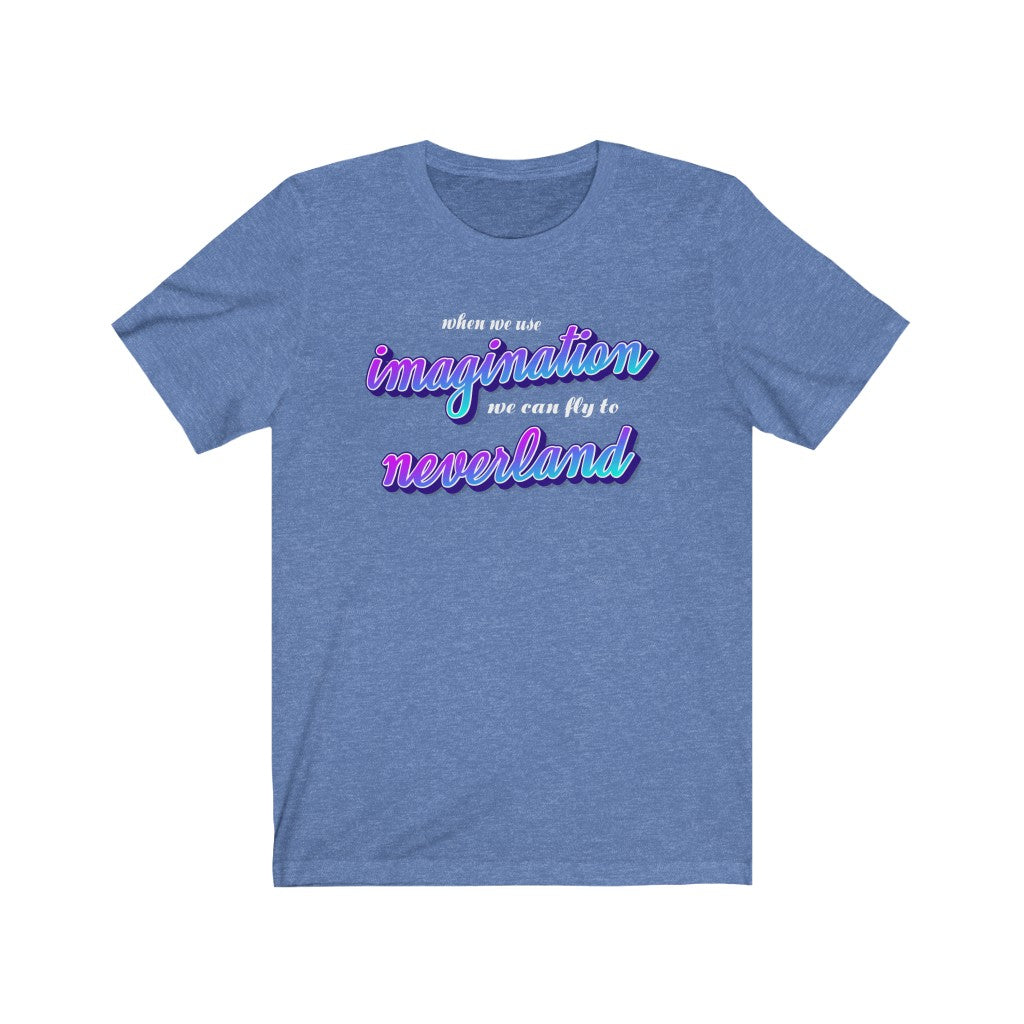 When we use imagination we can fly to neverland Shirt