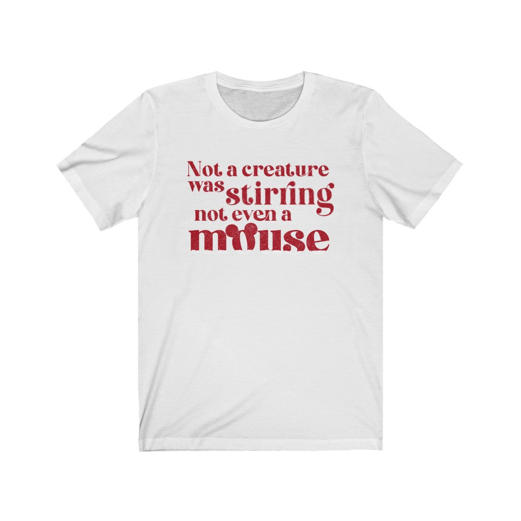 Not A Creature Was Stirring Not Even A Mouse Shirt