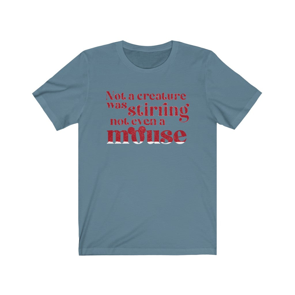 Not A Creature Was Stirring Not Even A Mouse Shirt