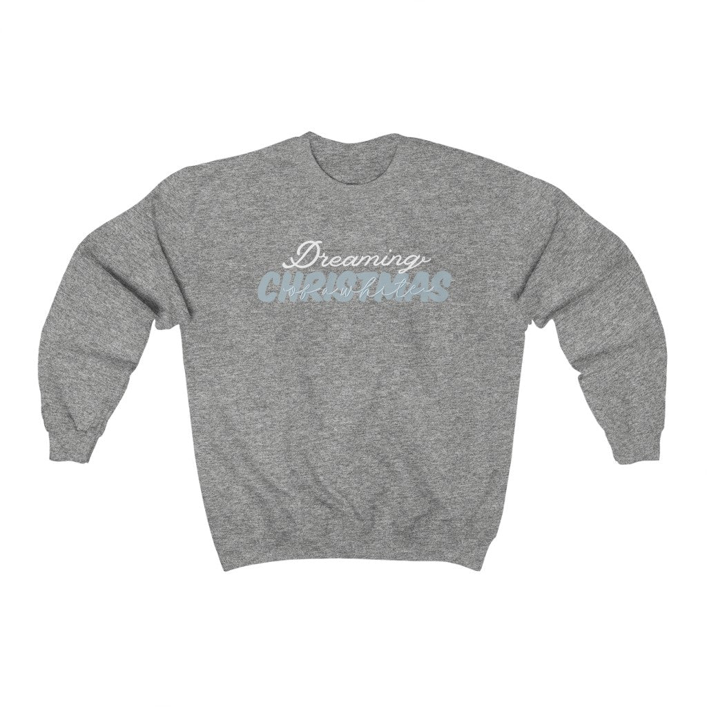 Dreaming Of A White Christmas Crewneck Sweatshirt