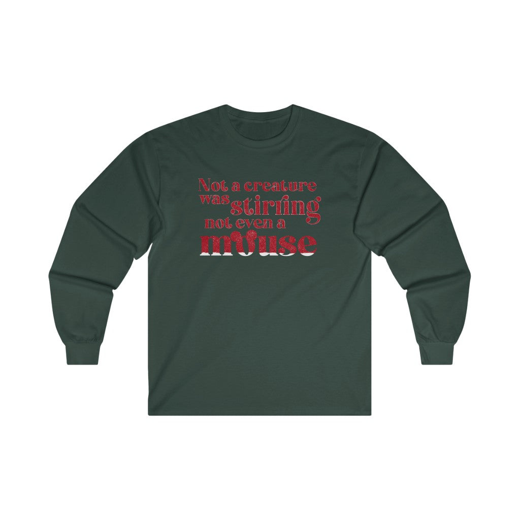Not A Creature Was Stirring Not Even A Mouse Christmas Long Sleeve Tee