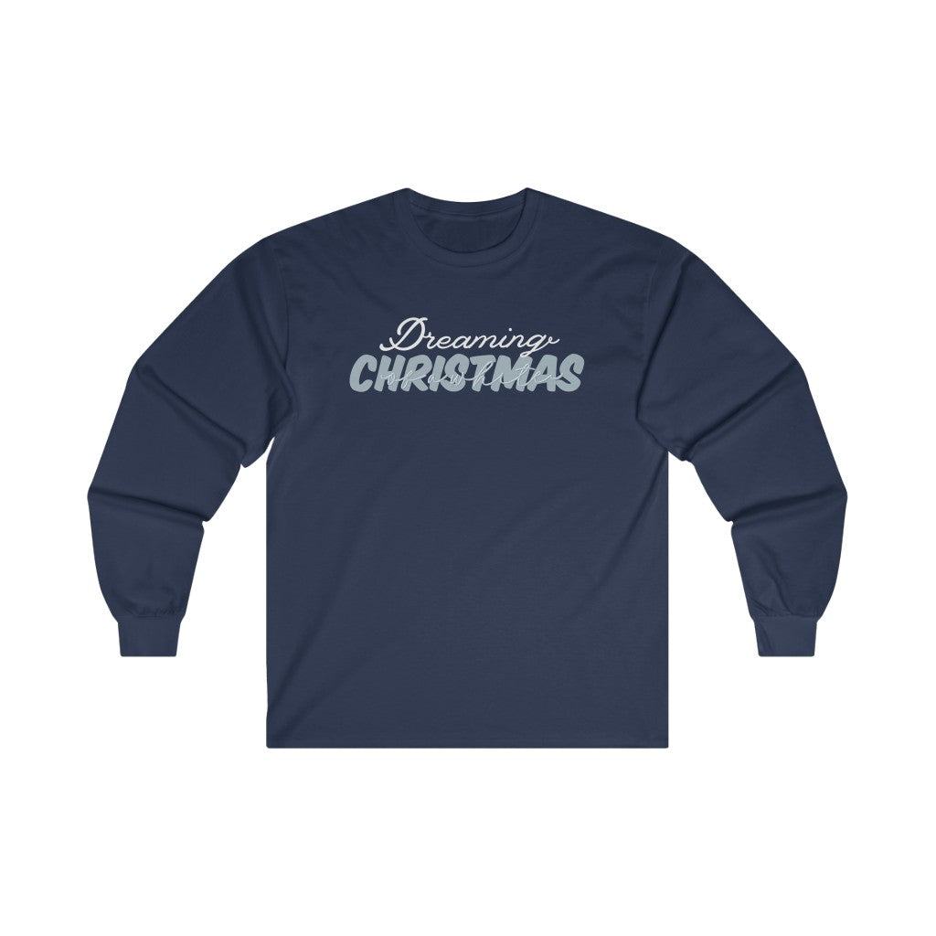 Dreaming Of A White Christmas Long Sleeve Tee