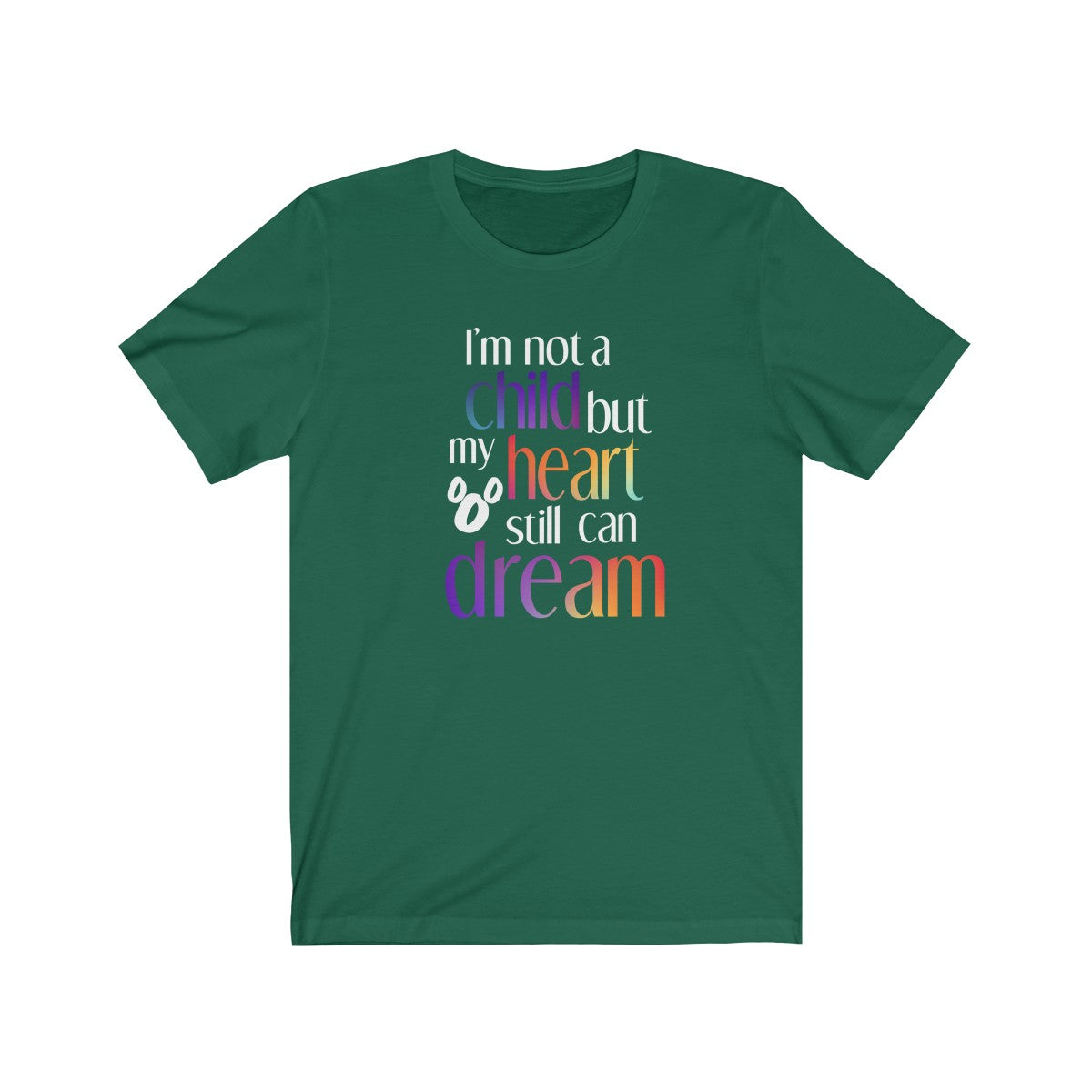 I'm not a child but my heart still can dream Shirt - The Bold Designer