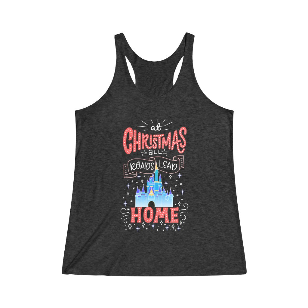 At Christmas all roads lead Home Magic Kingdom Women's Tri-Blend Racerback Tank Top - The Bold Designer