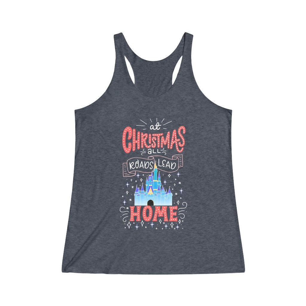 At Christmas all roads lead Home Magic Kingdom Women's Tri-Blend Racerback Tank Top - The Bold Designer