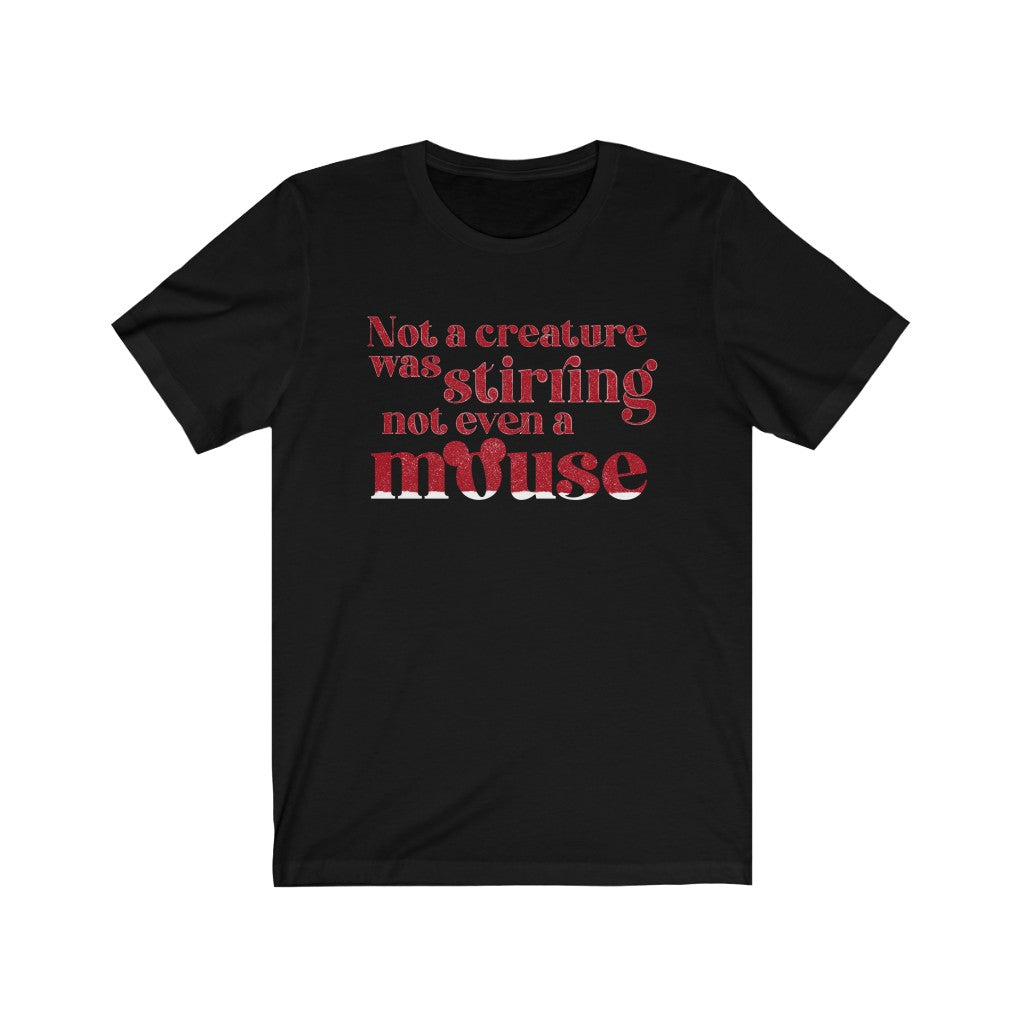 Not A Creature Was Stirring Not Even A Mouse Shirt