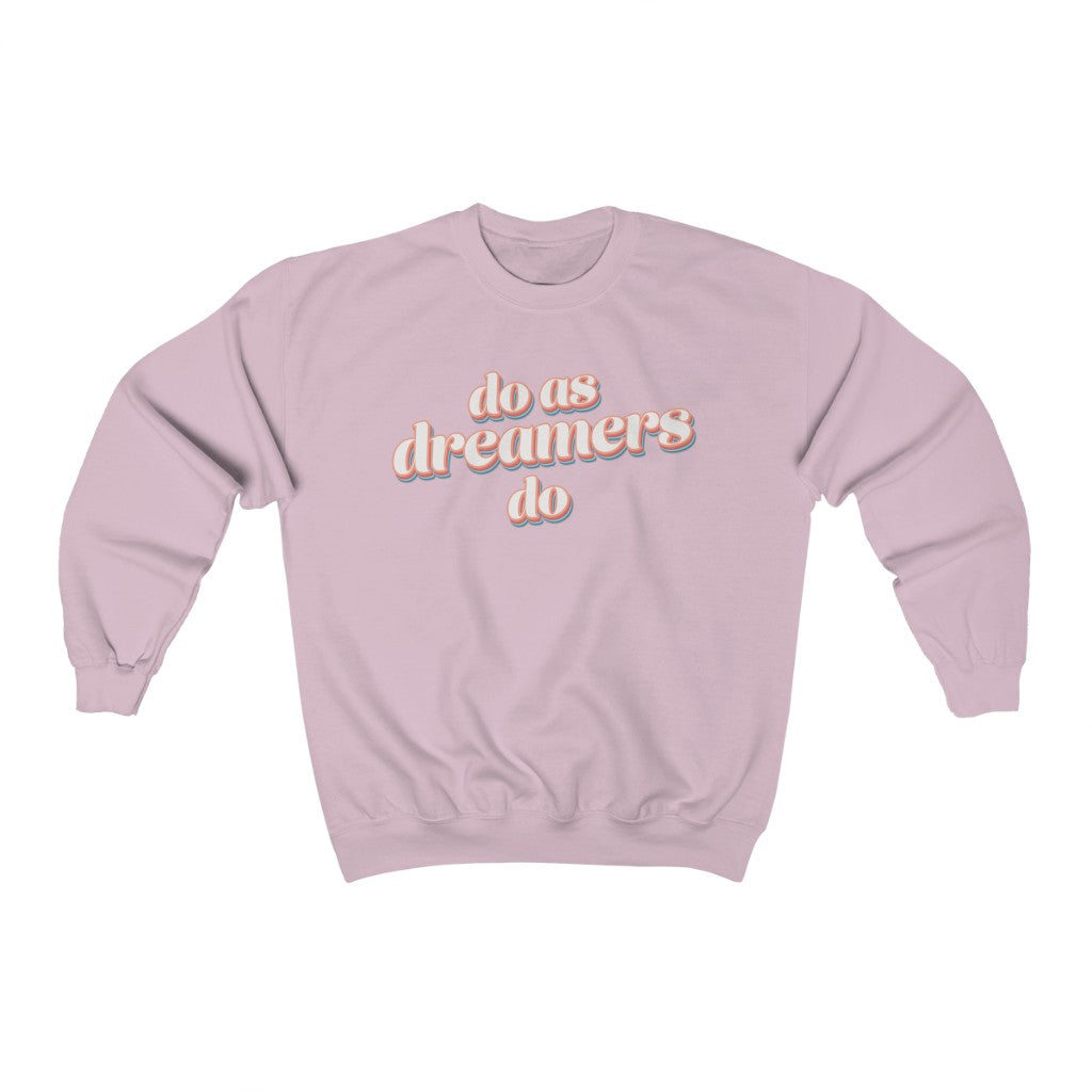 Do as dreamers do Heavy Blend™ Crewneck Sweatshirt - The Bold Designer