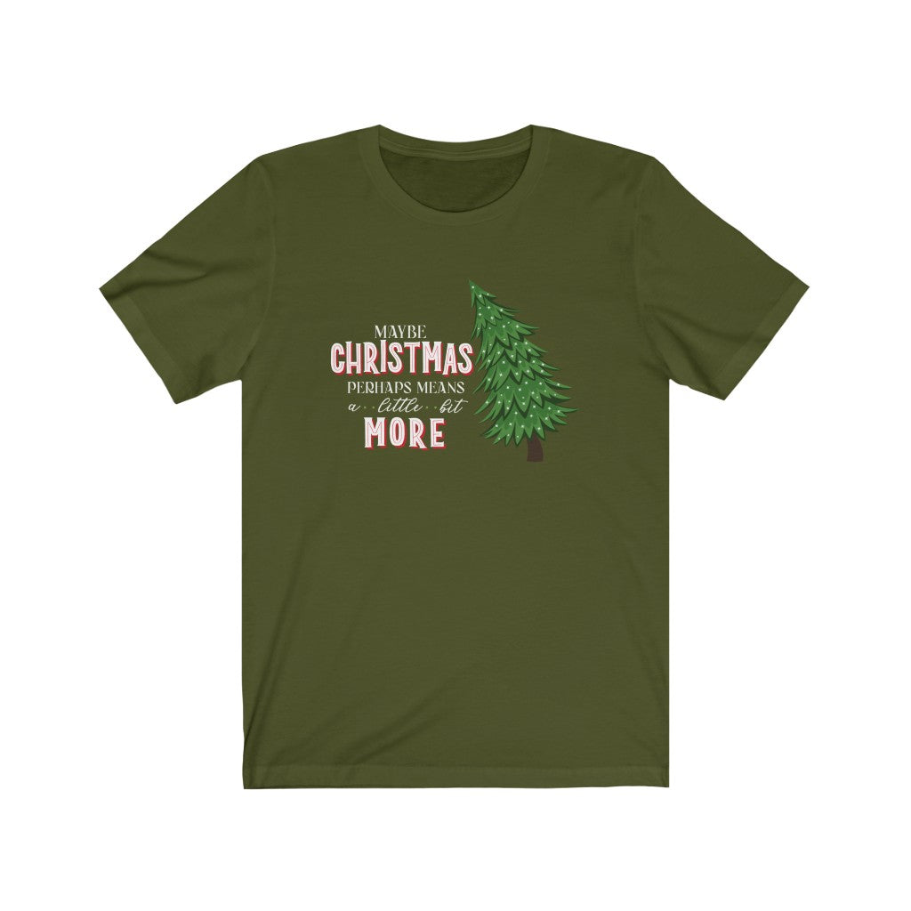 Grinchmas Maybe Christmas Perhaps Means A Little Bit More Grinch Christmas Shirt