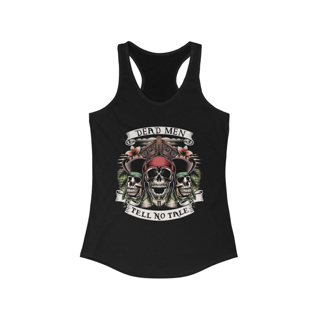 Dead Men Tell no Tale Ideal Racerback Tank - The Bold Designer