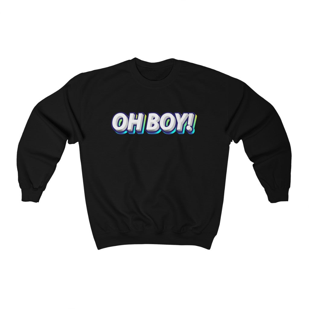 Oh Boy! Crewneck Sweatshirt