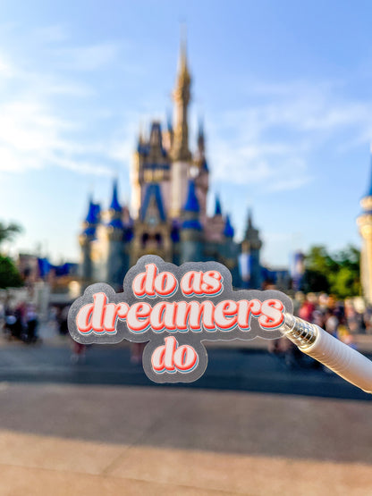 Do As Dreamers Do Transparent Sticker 