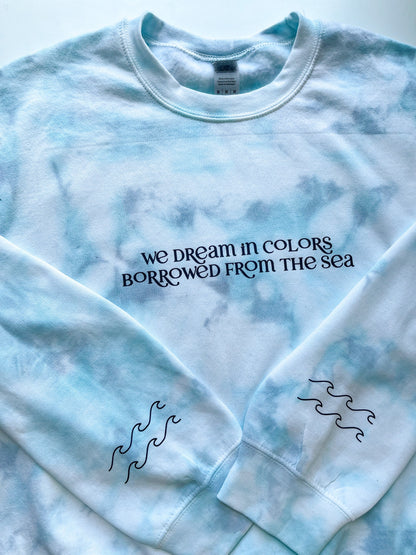 We Dream In Colors Borrowed From The Sea Tie Dye Sweatshirt 