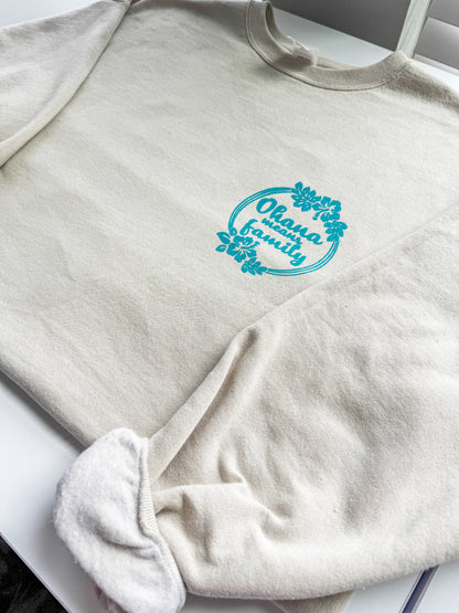 Ohana means Family, Family Means No One Gets Left Behind or Forgotten Sweatshirt 