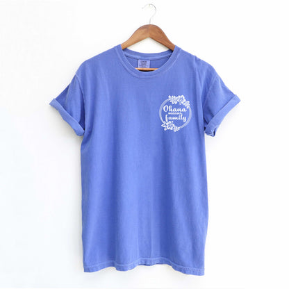Ohana Means Family, Family Means No One Gets Left Behind or Forgotten Comfort Colors Shirt 