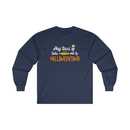 Hey taxi, take me to Halloweentown Ultra Cotton Long Sleeve Tee 