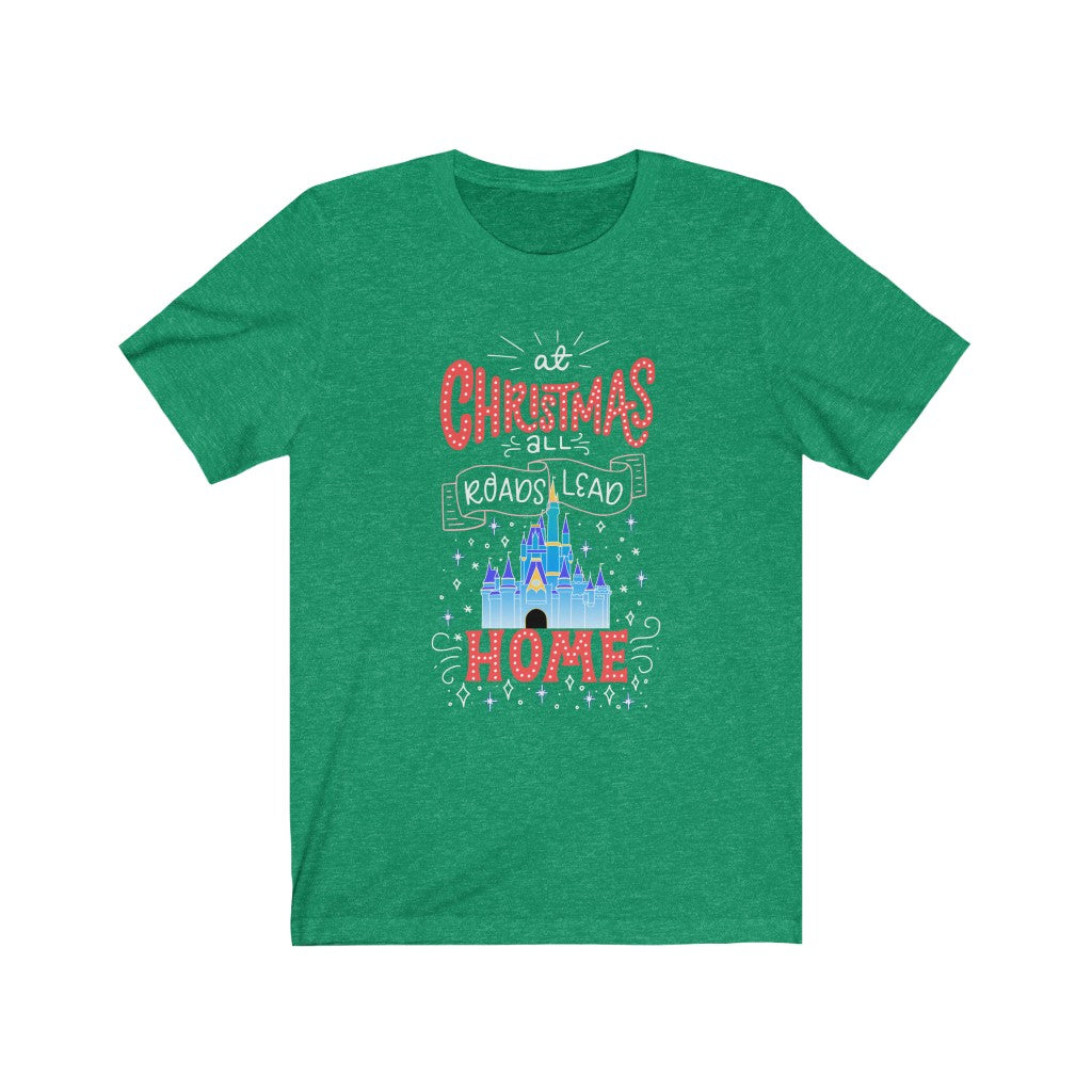 At Christmas all roads lead Home Magic Kingdom Shirt