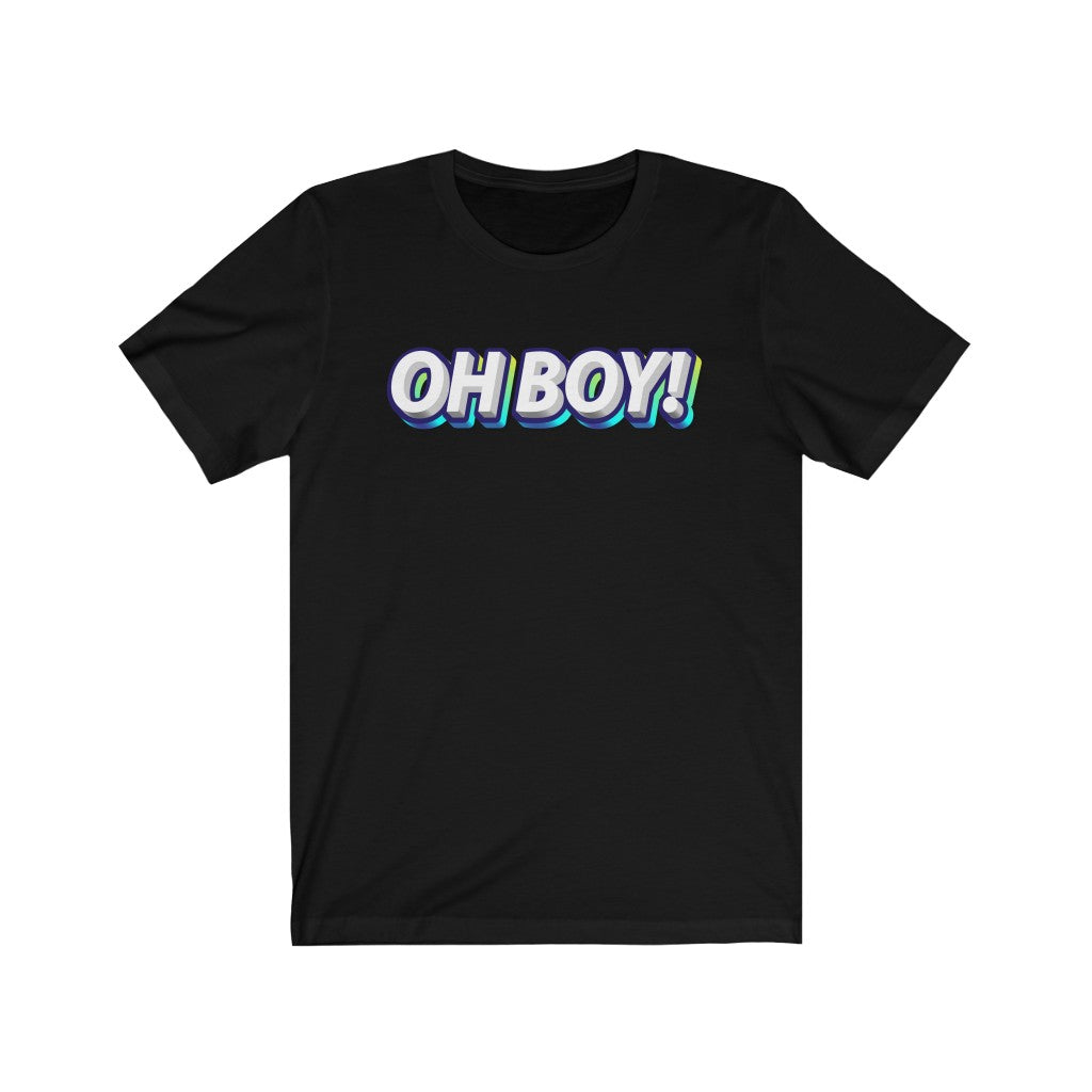 OH BOY Shirt - The Bold Designer