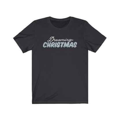 Dreaming Of A White Christmas Shirt 