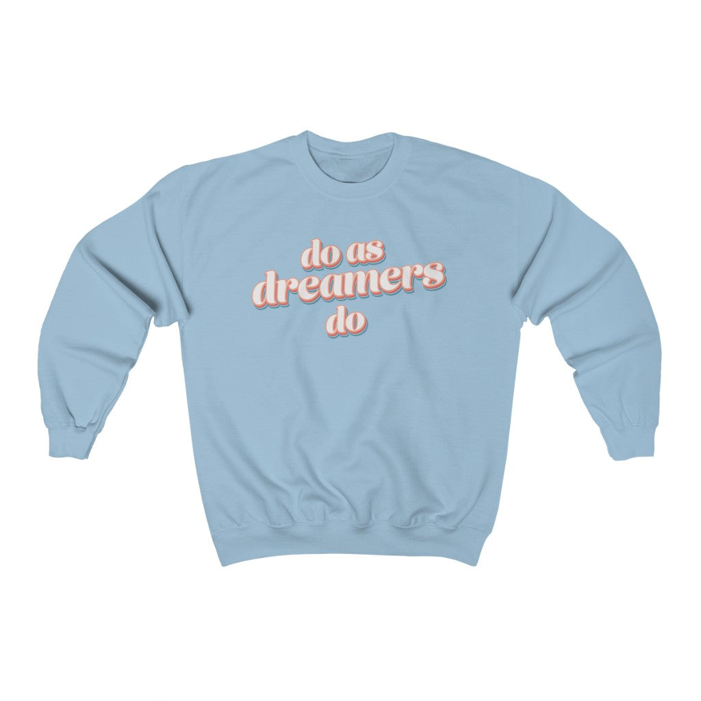 Do as dreamers do Heavy Blend™ Crewneck Sweatshirt