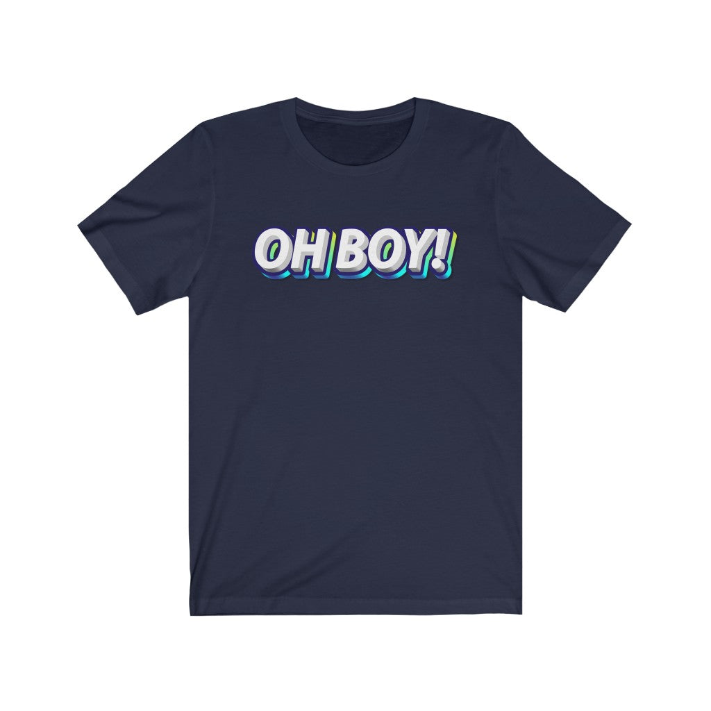 OH BOY Shirt - The Bold Designer