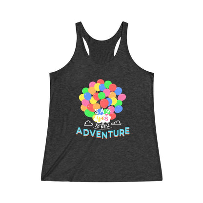 Say Yes to new adventures Tri-Blend Racerback Tank Top 