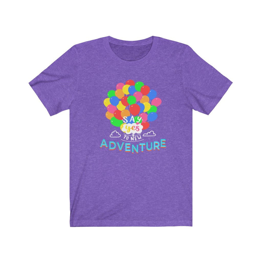 Say Yes to new adventures Up Shirt