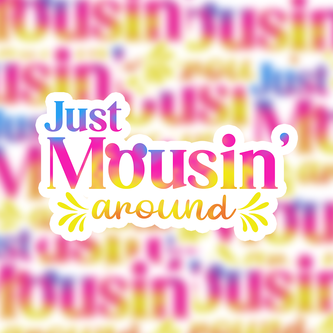 Just Mousin' Around Sticker - The Bold Designer