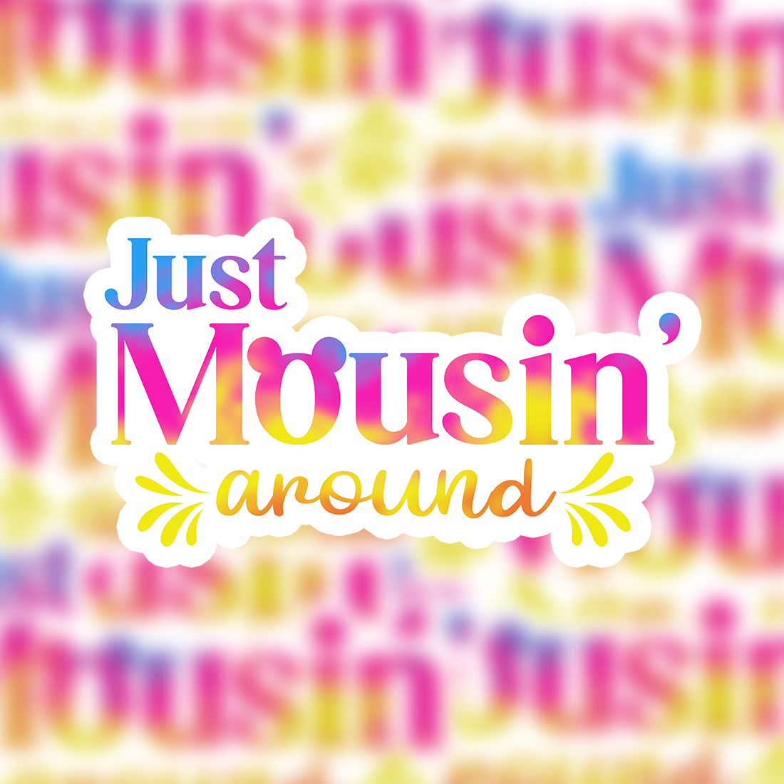 Just Mousin' Around Sticker