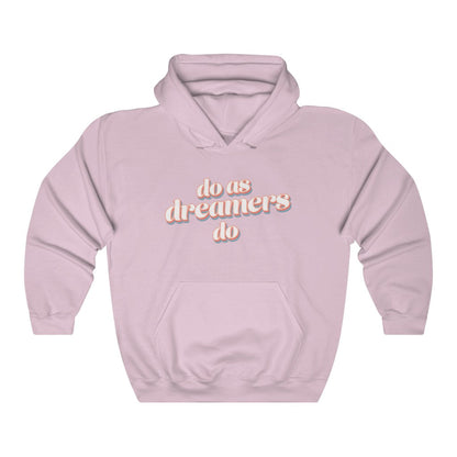 Do as dreamers do Heavy Blend Hoodie 