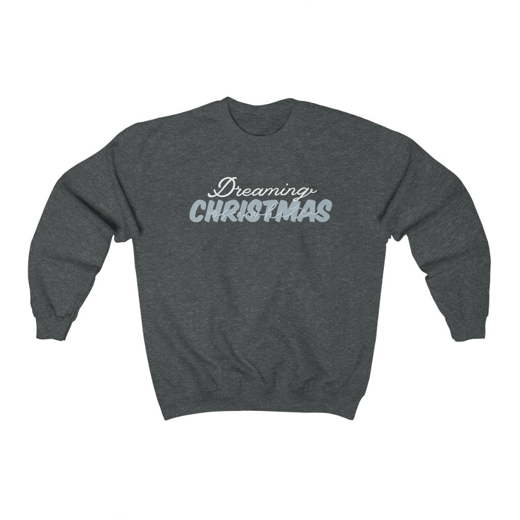 Dreaming Of A White Christmas Crewneck Sweatshirt