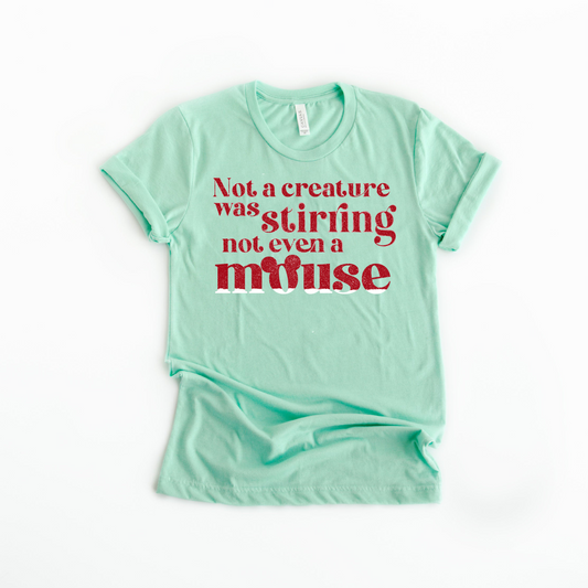 Not A Creature Was Stirring Not Even A Mouse Shirt - The Bold Designer