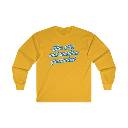 Blue skies and sunshine guaranteed Ultra Cotton Long Sleeve Shirt 