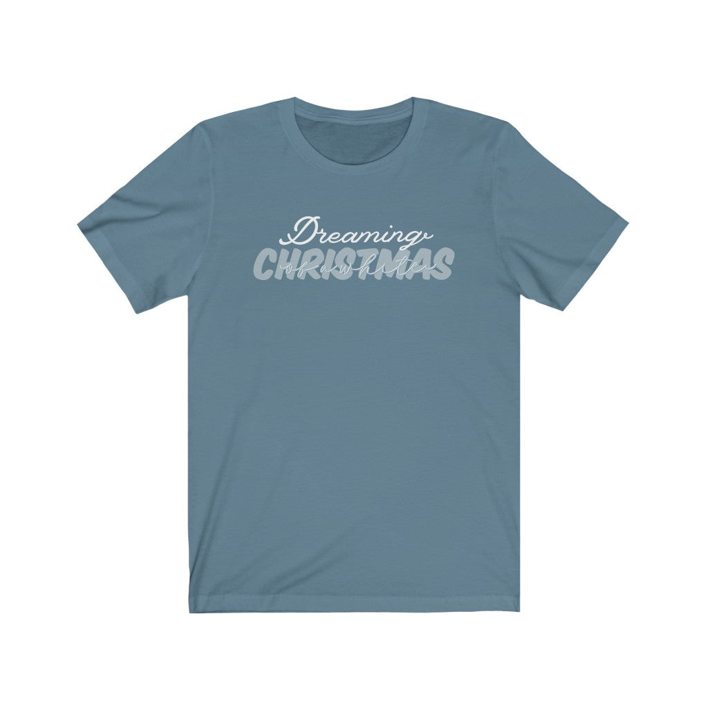 Dreaming Of A White Christmas Shirt