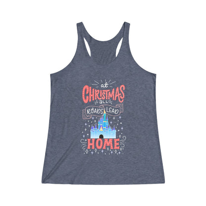 At Christmas all roads lead Home Magic Kingdom Women's Tri-Blend Racerback Tank Top 