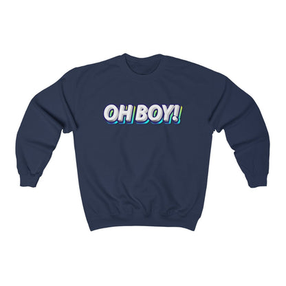Oh Boy! Crewneck Sweatshirt 