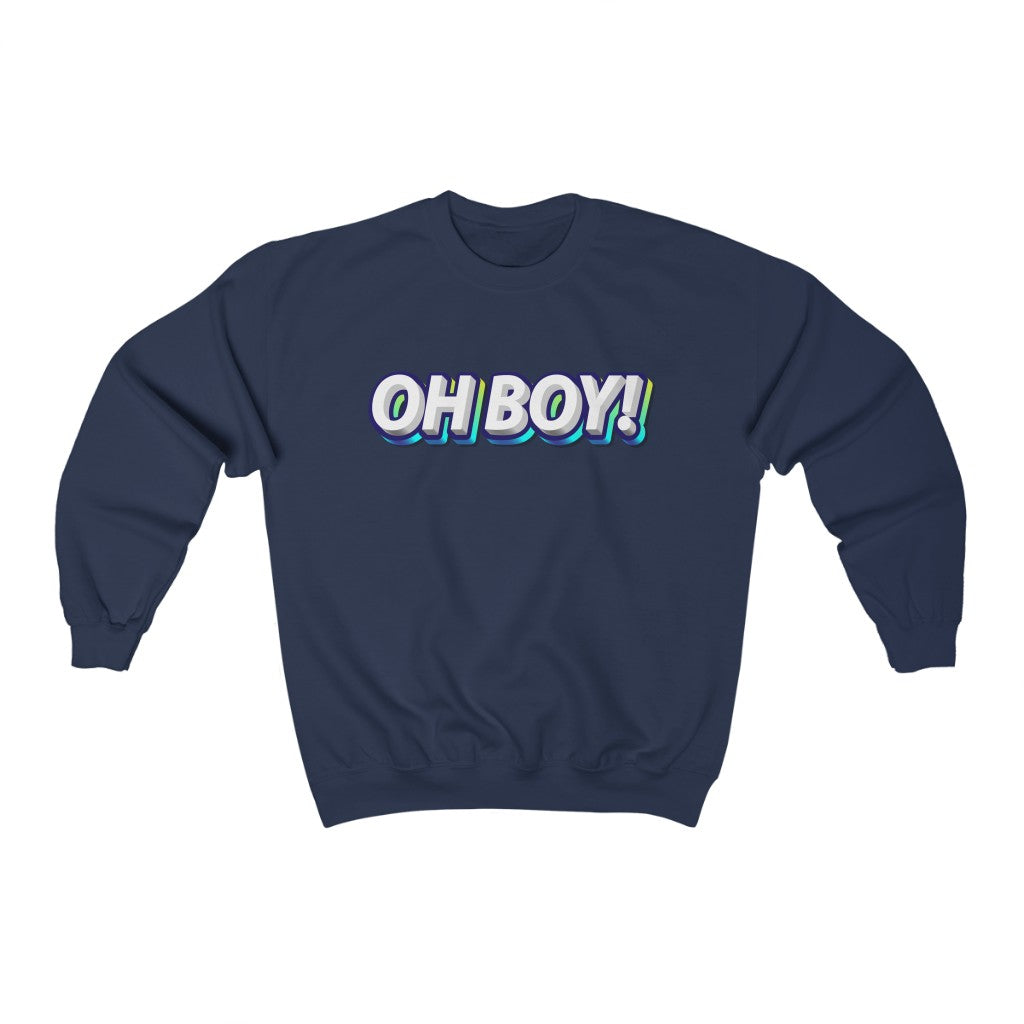 Oh Boy! Crewneck Sweatshirt