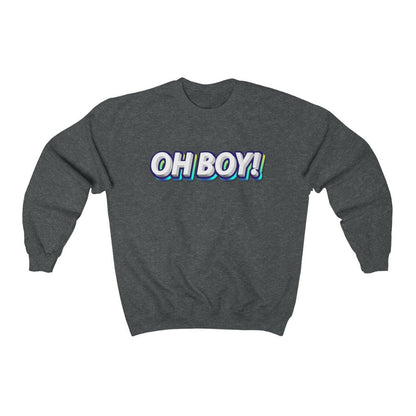 Oh Boy! Crewneck Sweatshirt 