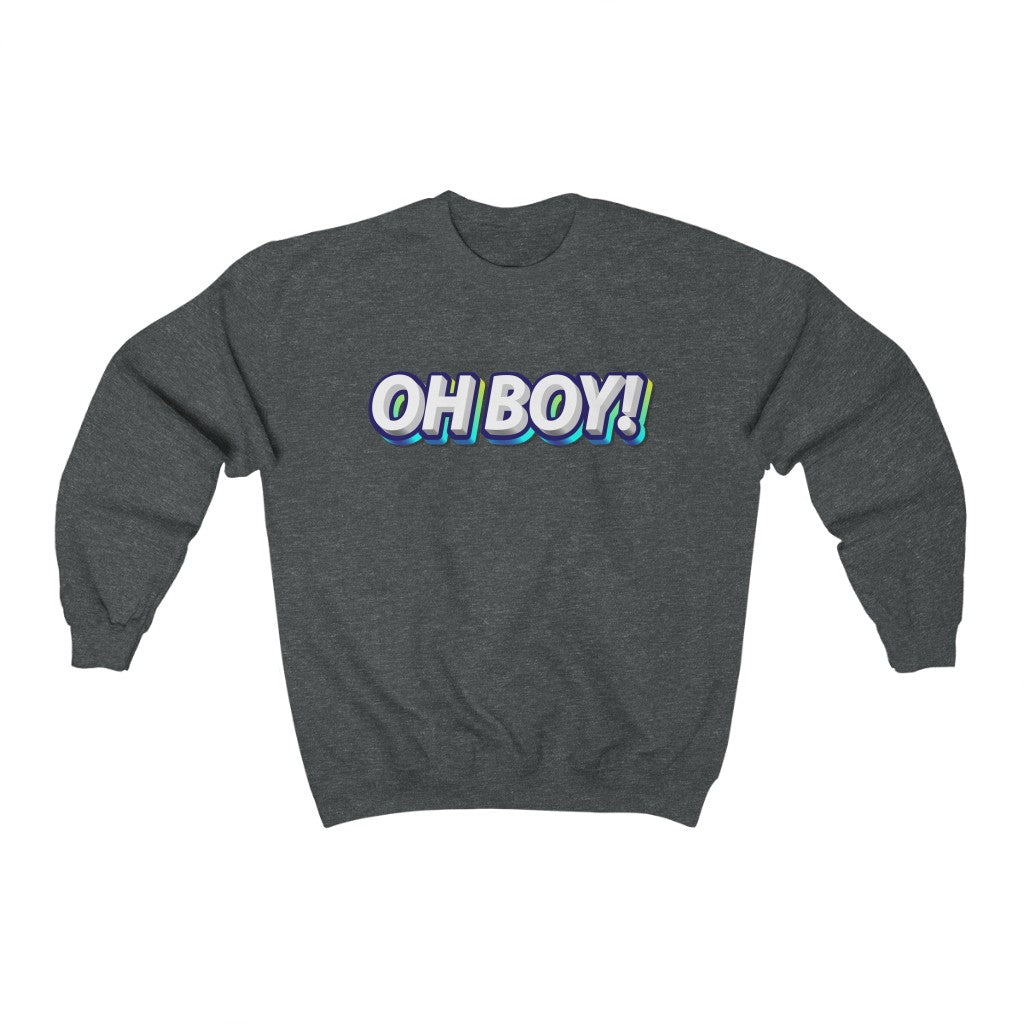 Oh Boy! Crewneck Sweatshirt