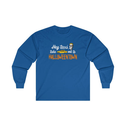 Hey taxi, take me to Halloweentown Ultra Cotton Long Sleeve Tee 