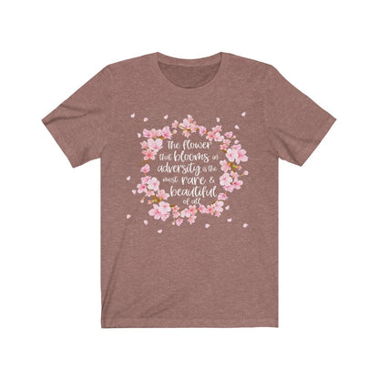 The Flower That Blooms In Adversity, Is The Most Rare & Beautiful Of All Mulan Inspired Shirt - The Bold Designer